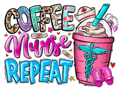 Coffee Nurse Repeat (DTF Transfer Only)