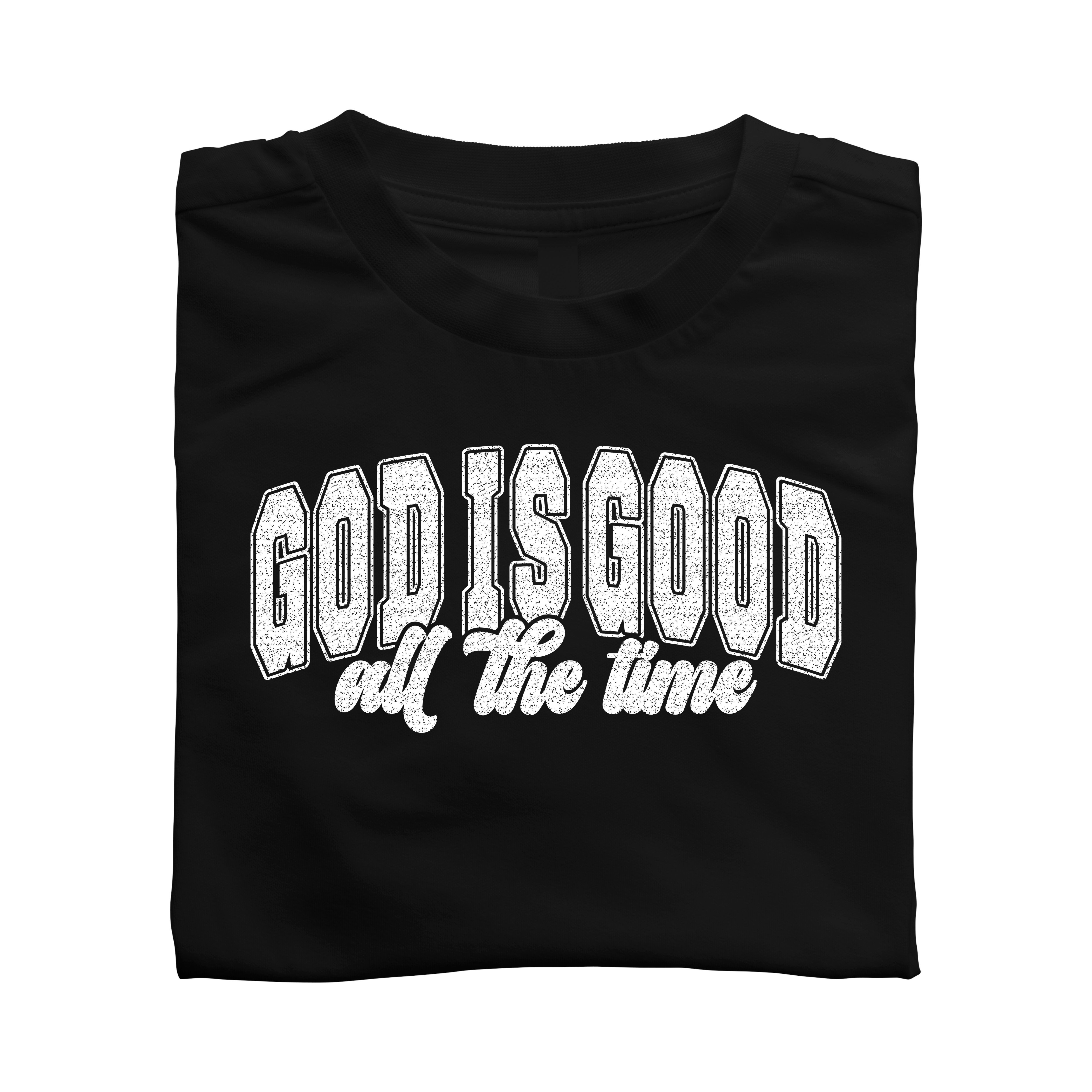God is Good All the Time T-shirt